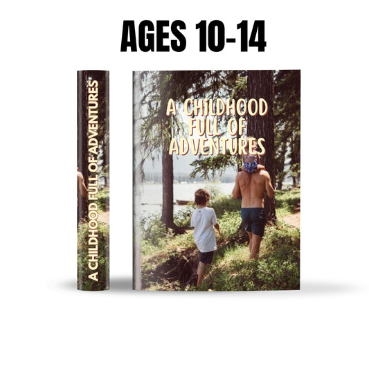 Childhood Full of Adventures (Ages 10–14)